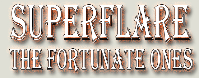 Superflare: The Fortunate Ones